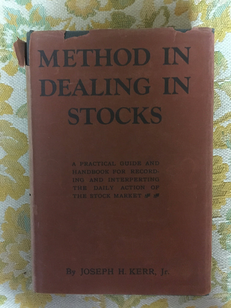 Method In Dealing In Stocks by Joseph H. Kerr Jr