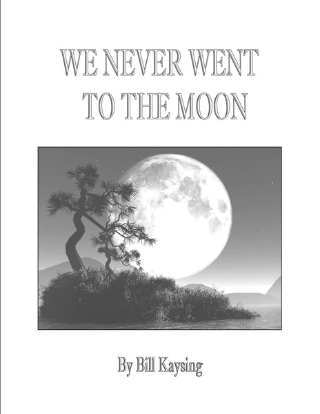 We Never Went to the Moon by Bill Kaysing