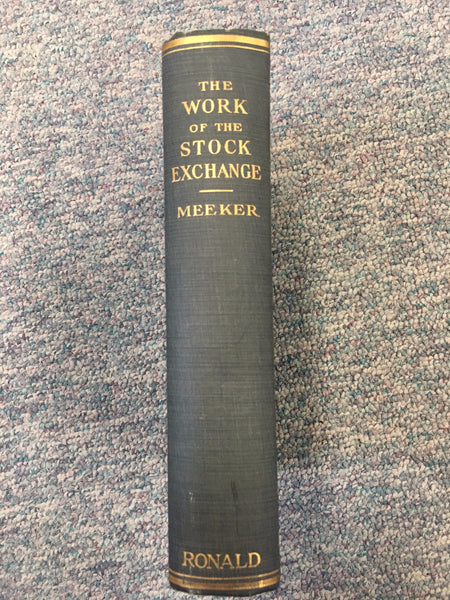The Work of the Stock Exchange by J. Edward Meeker first edition 1927