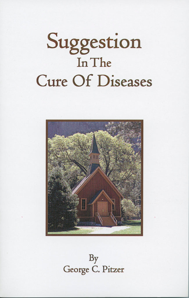 Suggestion In The Cure of Diseases by George C. Pitzer