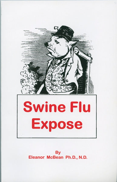 Swine Flu Expose by Eleanor McBean Ph.D-softcover
