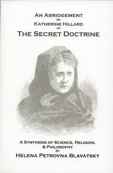 An Abridgement By Katherine Hillard of The Secret Doctrine - HP Blavatsky