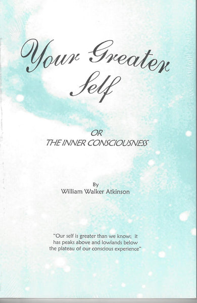 Your Greater Self: The Inner Consciousness